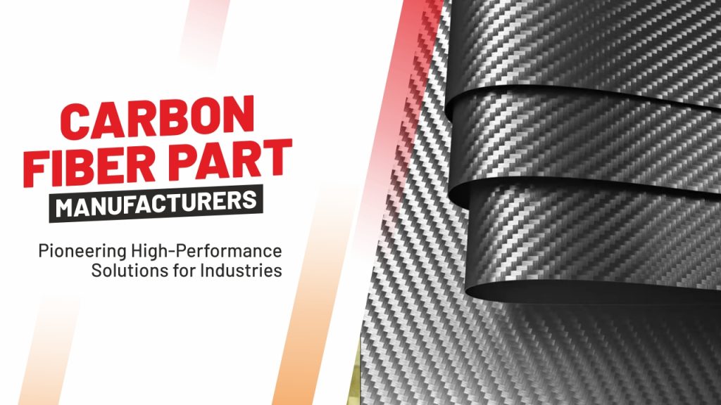 carbon fiber part manufacturer