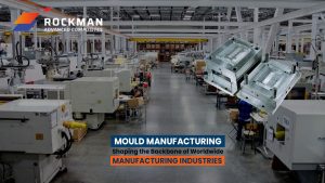 Mould Manufacturing