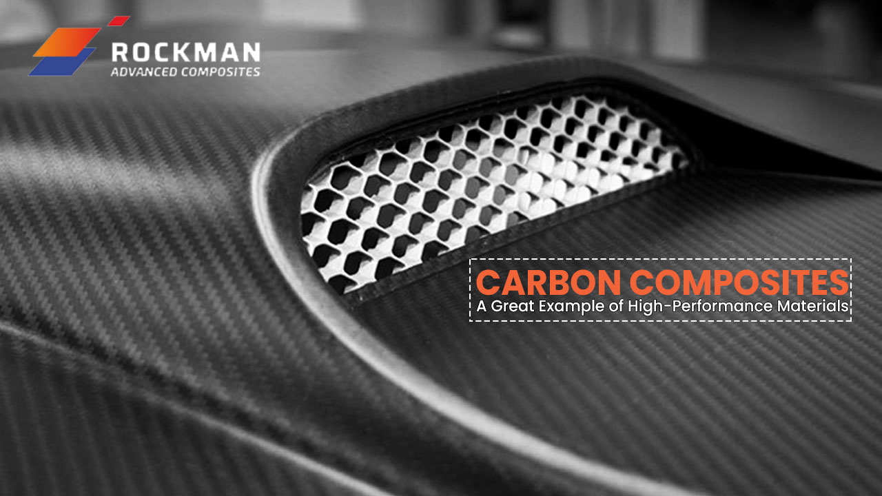 Carbon Composites – A Great Example of High-Performance