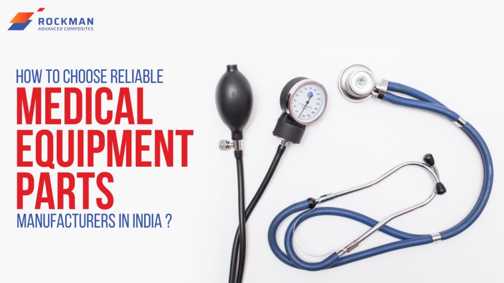 Medical equipment parts manufacturers in India