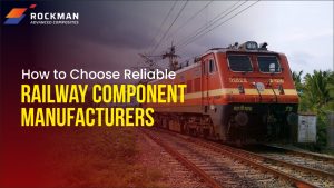 railway component manufacturers in India