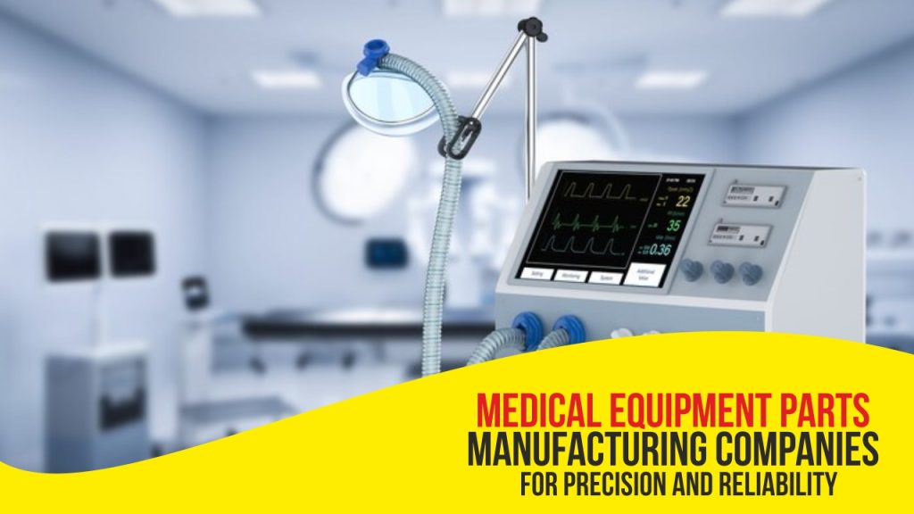 medical equipment parts manufacturing companies