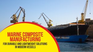 Marine composite manufacturing